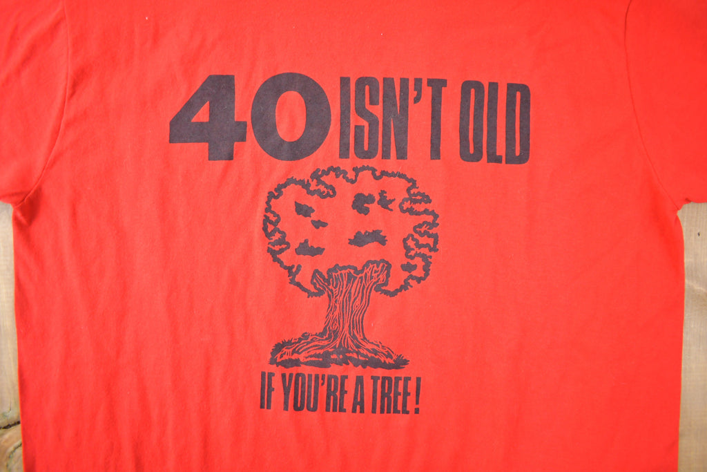 Vintage 1990s 40 Isn't Old If You're A Tree Funny Graphic T-Shirt Size XL