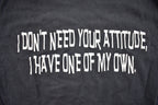 Vintage 1990s I Dont Need Your Attention Funny Graphic T-Shirt