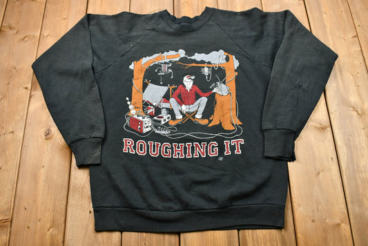 Vintage Late 1980s Roughing It Camping Graphic Crewneck Sweatshirt / 80s Pullover / Funny Graphic / Athleisure / Streetwear / Retro Style