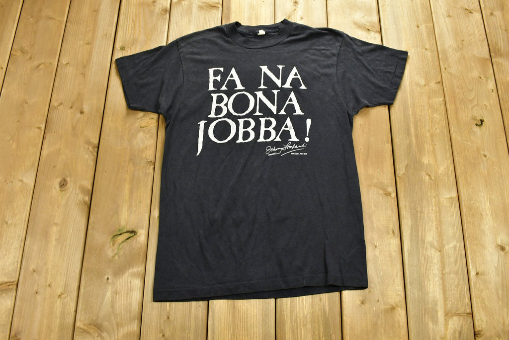 Vintage 1980s Fa Na Bona Jobba Graphic T-Shirt