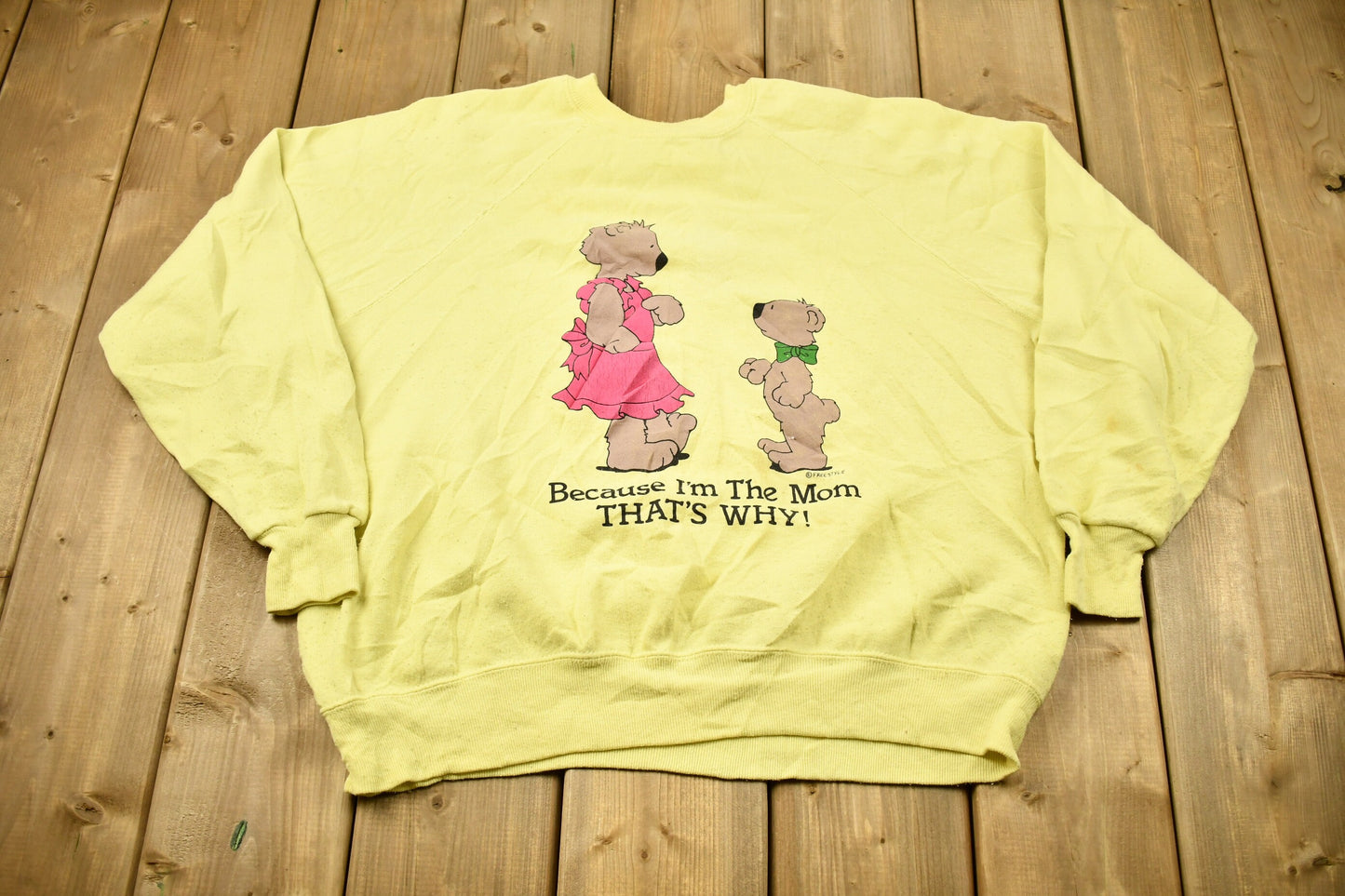 Vintage 1980s "Because I'm The Mom That's Why" Cute Bear Graphic Raglan Crewneck / 80s Crewneck / Mom Sweater / Made In USA/ Yellow