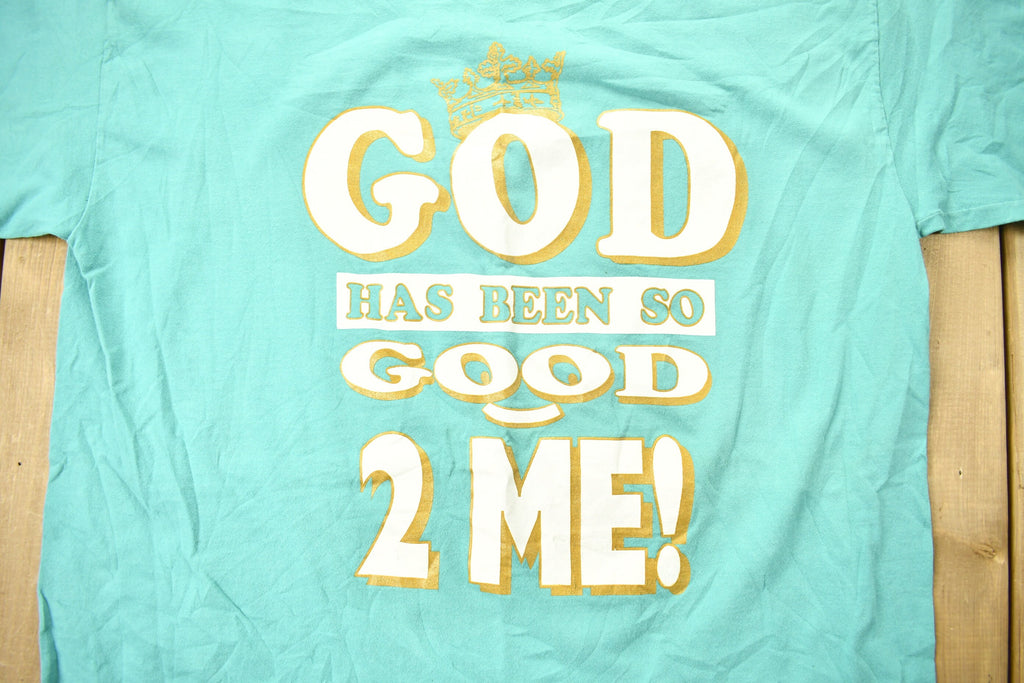 Vintage 1990s "God Has Been So Good 2 Me" Graphic T-Shirt