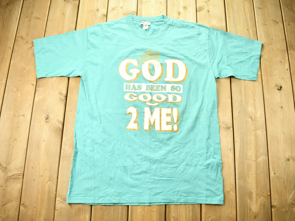 Vintage 1990s "God Has Been So Good 2 Me" Graphic T-Shirt
