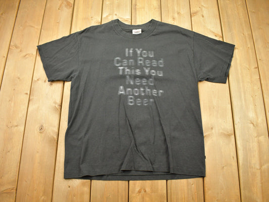 Vintage 1990s "If You Can Read This You Need Another Beer" T-Shirt / Beer Graphic / 90s / Streetwear Fashion / Hanes Heavyweight