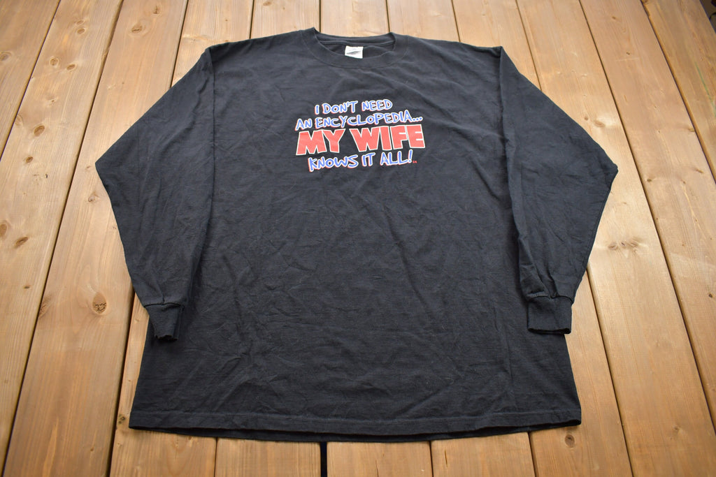 Vintage 1990s "My Wife Knows Everything" Graphic Long Sleeve Shirt