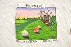 Vintage 1990s "When I Die Bury My Balls Next To The Old Bag" Graphic Golf T Shirt