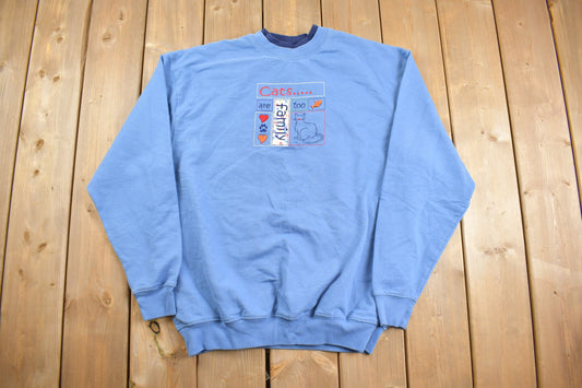 Vintage 1990 Cats Are Family Too Embroidered Crewneck Sweatshirt / 90s Crewneck / Souvenir / Athleisure / Streetwear  / Animals