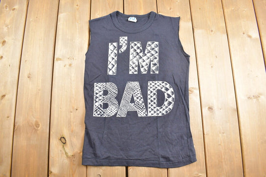 Vintage 1990s Im Bad Bad To The Bone Cut Off Graphic T-Shirt / Streetwear / Retro Style / Single Stitch / Made In Canada / 90s Graphic Tee