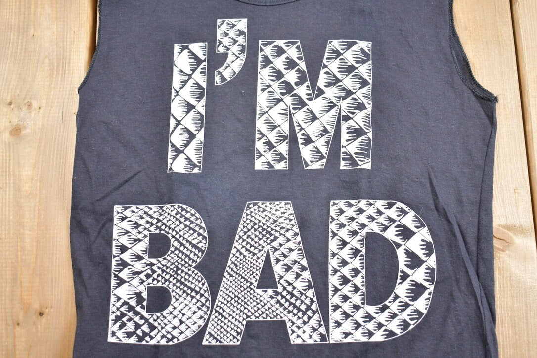 Vintage 1990s Im Bad Bad To The Bone Cut Off Graphic T-Shirt / Streetwear / Retro Style / Single Stitch / Made In Canada / 90s Graphic Tee