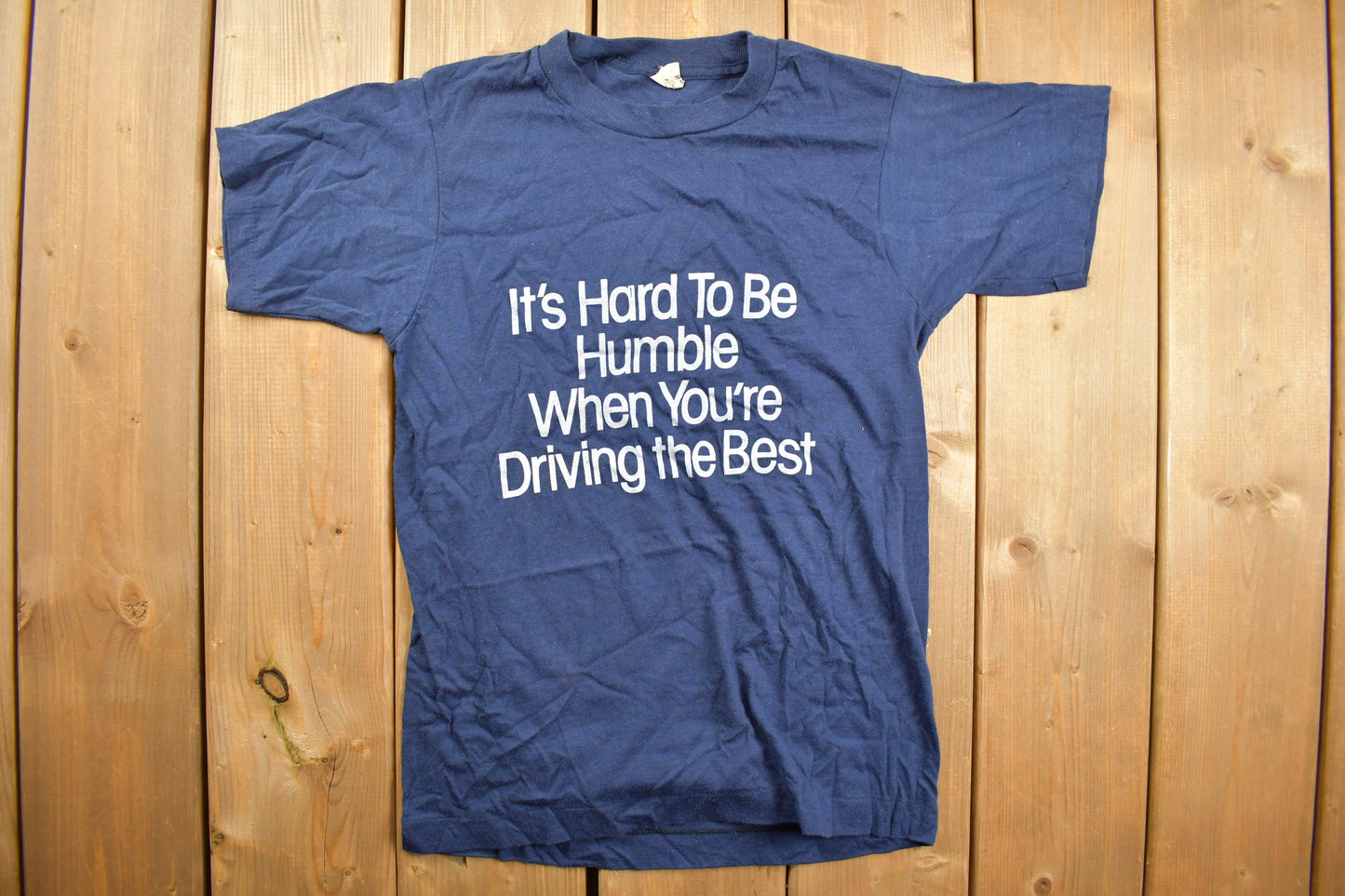 Vintage 1980s "Its Hard To Be Humble When You're Driving The Best" Graphic T Shirt / Vintage T Shirt / Single Stitch / Made In USA