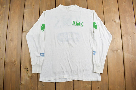 Vintage 1990s 10K On St Patricks Day Long Sleeve Graphic T-Shirt / Graphic / 80s / 90s / Streetwear / St Pats / Single Stitch / Made In USA