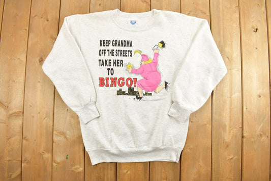 Vintage 1990s Keep Grandma Off The Streets, Take Her To Bingo Graphic Crewneck / Funny Humorous Pullover Sweatshirt / Made In The USA