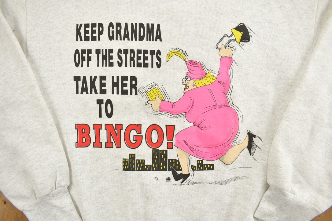 Vintage 1990s Keep Grandma Off The Streets, Take Her To Bingo Graphic Crewneck / Funny Humorous Pullover Sweatshirt / Made In The USA