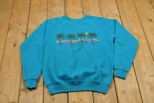 Vintage 1990s Myrtle Beach South Carolina Crewneck Sweatshirt / 90s Crewneck / Souvenir Sweater / Vacation / Travel And Vacation