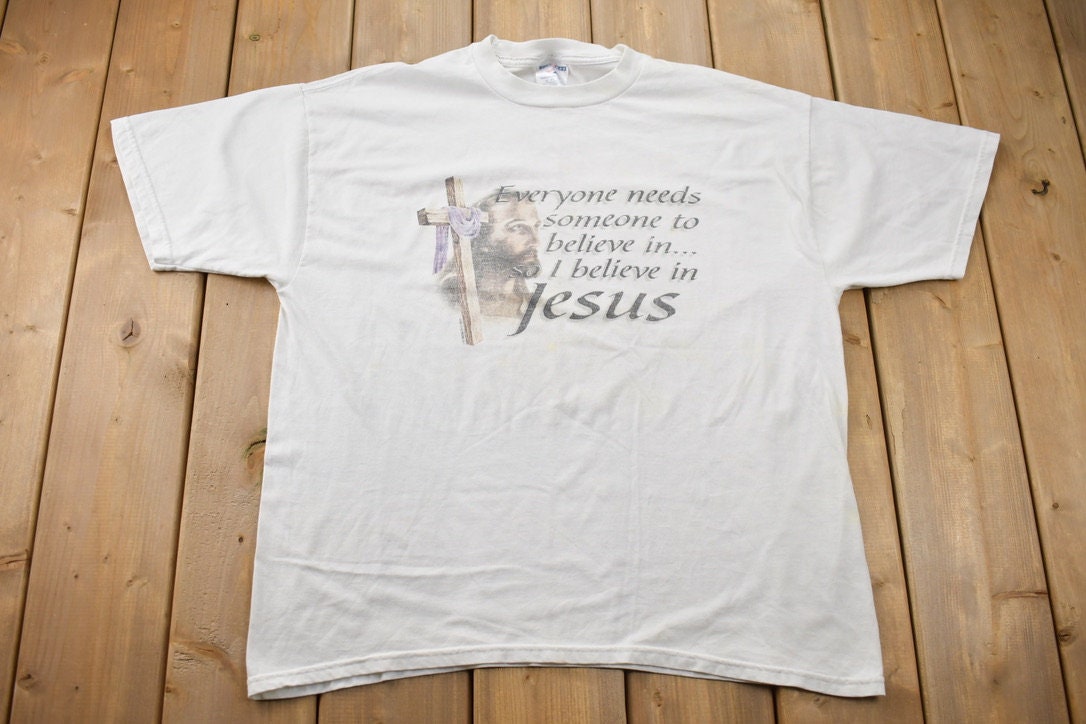 Vintage 1990s Jesus Everyone Needs Someone to Believe in I Believe in Jesus Graphic T-Shirt / Jesus Tee / Streetwear  / Vintage Jesus