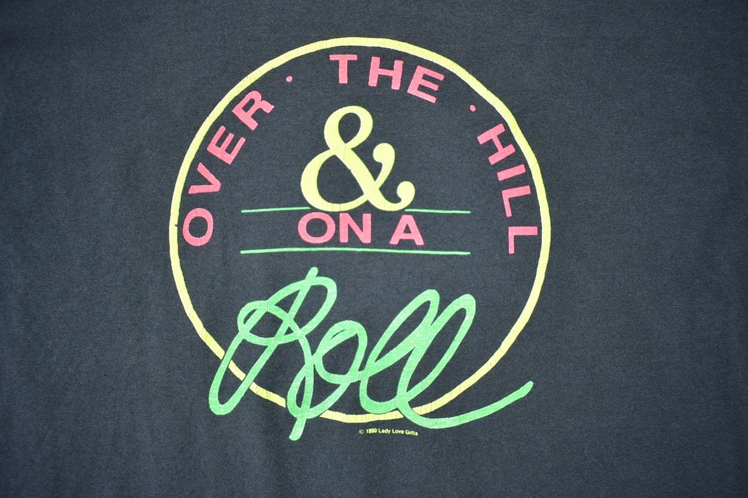 Vintage 1990s Over The Hill & On A Roll Graphic T-Shirt / Streetwear / Retro / Single Stitch / Made In USA / 90s Graphic Tee