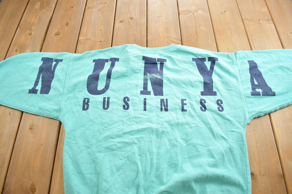 Vintage 1990s Nunya Business Crewneck Sweatshirt Made In USA