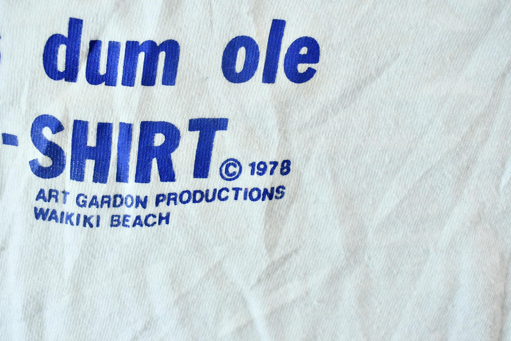 Vintage 1978 "My Girlfriend Flew to Hawaii All I Got was this dum ole T-Shirt" Souvenir Travel Tee